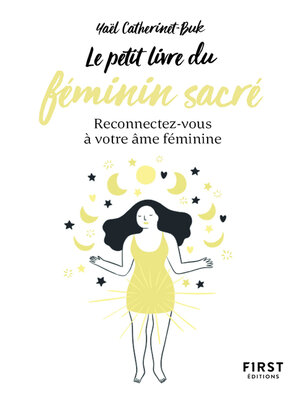 cover image of Le Petit Livre du féminin sacré--reconnectez-vous à votre âme féminine